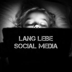 Lang Lebe Social Media (Explicit)