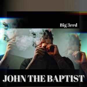 JOHN THE BAPTIST (Explicit)