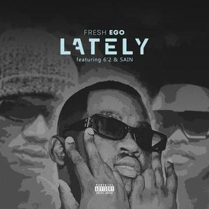 Lately (feat. 6'2 & Sain) [Explicit]