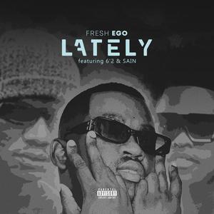 Lately (feat. 6'2 & Sain) (Explicit)