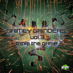 Grimey Grinders, Vol. 3 (Triple the Grime)