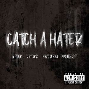 Catch A Hater (Explicit)