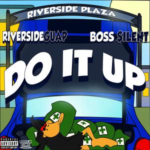 Do It Up (feat. Boss $ilent) (Explicit)
