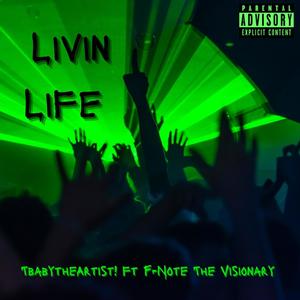 Livin Life (feat. F-Note The Visionary) [Explicit]