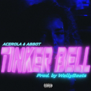 Tinker Bell(feat. Abbot) (Explicit)