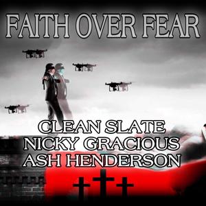 Faith Over Fear (feat. Nicky gracious & Ash Henderson)