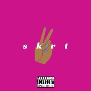 Skrt (Explicit)