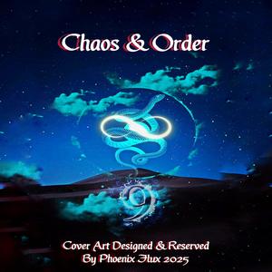 CHAOS & ORDER (Explicit)