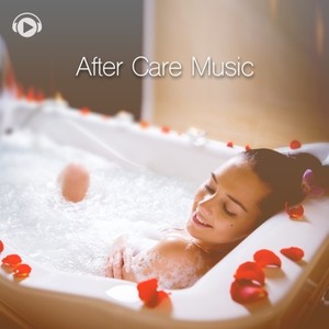 AFTER CARE MUSIC -疲れた身体と心を癒すリペアBGM-