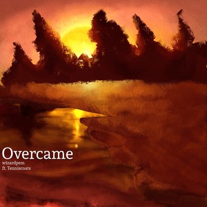 Overcame