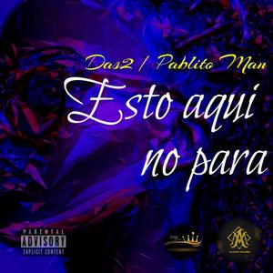 Esto aqui no para (feat. Pablito Man)