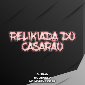 RELIKIADA DO CASARÃO (Explicit)