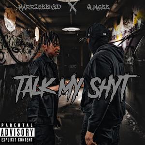 Talk My Shyt (feat. SlimGee) [Explicit]