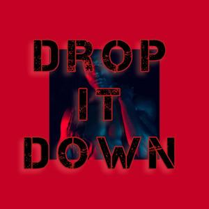 Drop It Down