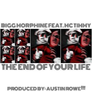 The End of Your Life (feat. MC Timmy) [Explicit]