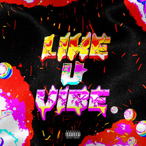 Like U Vibe (Explicit)