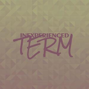 Inexperienced Term