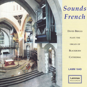 Sounds French - David Briggs Plays the Organ of Blackburn Cathedral