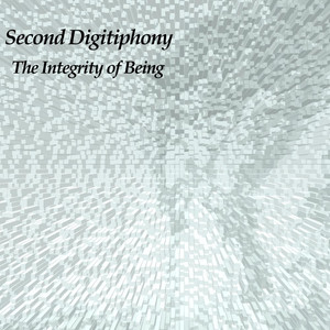 Second Digitiphony: The Integrity of Being