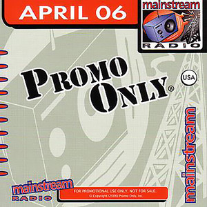 Promo Only Mainstream Radio April 2006