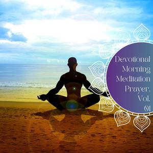 Devotional Morning Meditation Prayer, Vol. 01