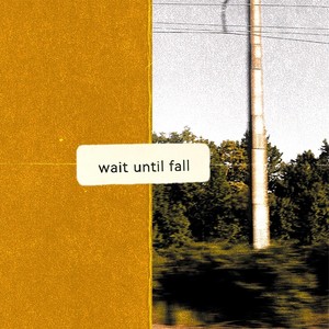 Wait Until Fall