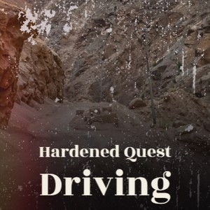 Hardened Quest Driving