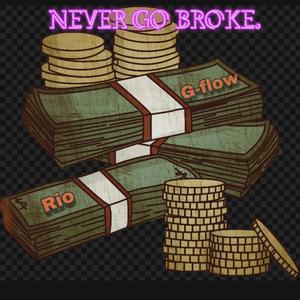 NEVER GO BROKE (feat. Rio weneda)