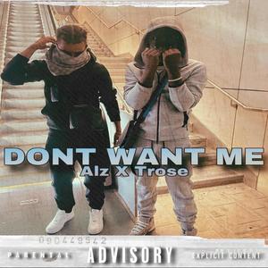 Dont Want Me (feat. Trose) (Explicit)