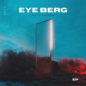 Eye Berg Yo Pardon (Explicit)