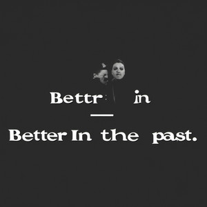 Better in the past