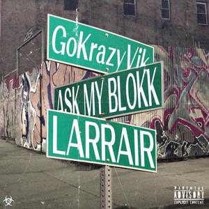 Ask My Blokk (feat. LARRAIR) (Explicit)