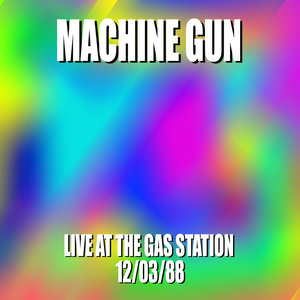 Machine Gun Live at the Gas Station 12/3/88