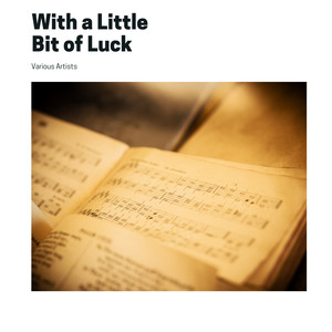 With a Little Bit of Luck (Explicit)