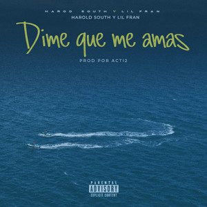 DIME QUE ME AMAS (Explicit)