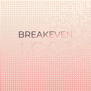 Breakeven Lose