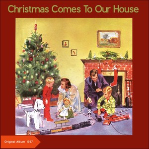 Christmas Comes To Our House (Original Album 1957)