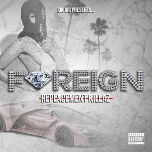 Foreign Replacement Killaz (Explicit)