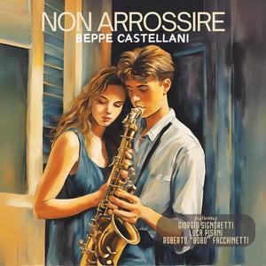 Non arrossire (feat. Giorgio Signoretti, Luca Pisani & Roberto Bobo Facchinetti)