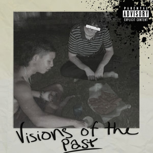 Visions Of The Past (Explicit)