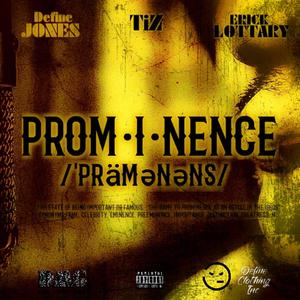 Prominence (feat. Erick Lottary & Tiz) [Explicit]