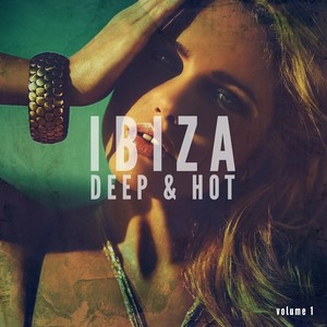 Ibiza Deep & Hot, Vol. 1 (Finest Balearic Deep House)