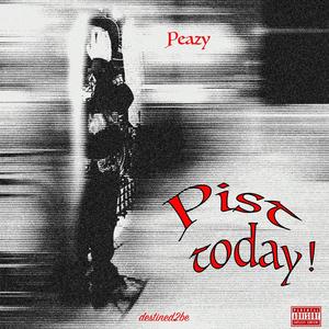 PIST TODAY (Explicit)