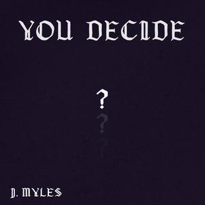 You Decide (Explicit)