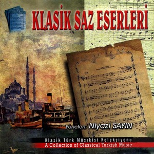 Klasik Saz Eserleri (Klasik Türk Mûsıkisi Koleksiyonu)