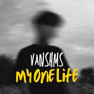 My One Life (feat. Naitik & Vansh)