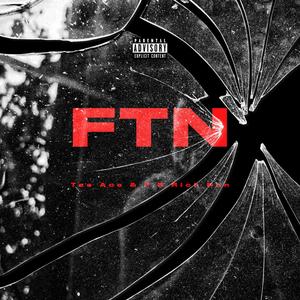 FTN (feat. P.s Rich Ron) (Explicit)