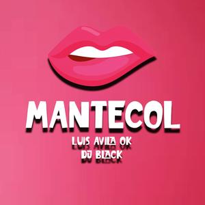 Mantecol (feat. Dj Black) (Explicit)