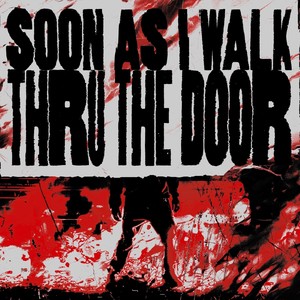 Soon As I Walk Thru The Door (Explicit)