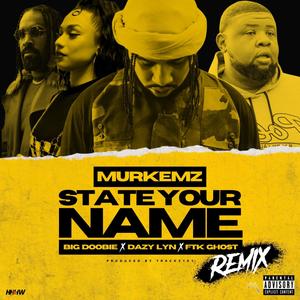 State your name(feat. Dazy Lyn & FTK Ghost) (Big Doobie Remix|Explicit)